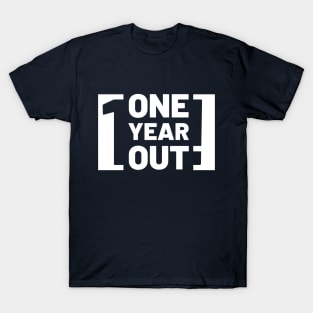 One Year Out! T-Shirt